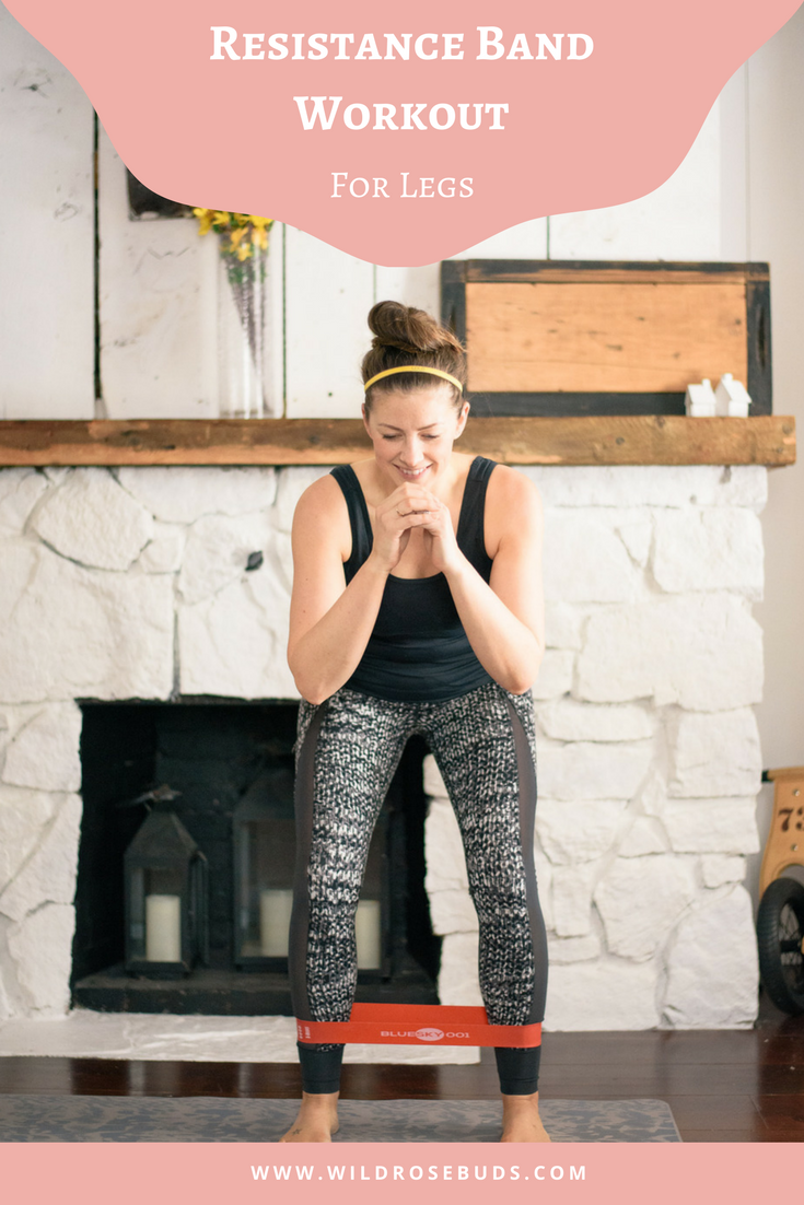 Wild Rosebuds: Resistance Band Workout For Your Legs